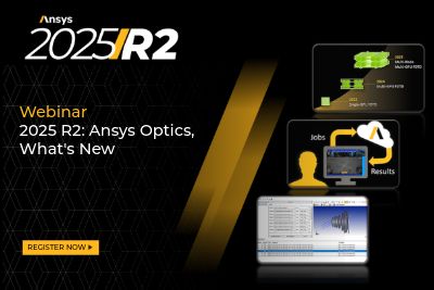 2025 R2 Ansys Optics Whats New Webinar