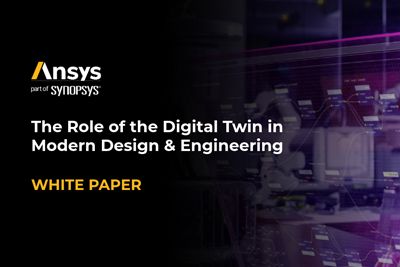 The Role of the Digital Twin in Modern Design and Engineering White Paper