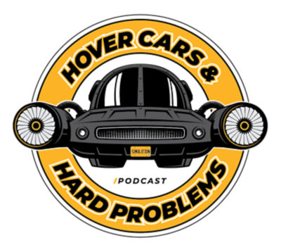 Hover Cars and Hard Problems podcast
