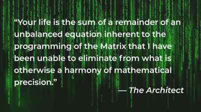 Matrix simulation quote from the Architect