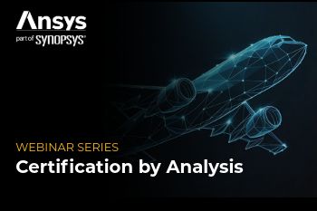 Certification by Analysis webinar series