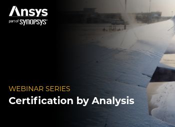 Certification by Analysis webinar series
