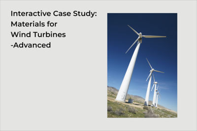 Interactive Case Studies: Materials for Wind Turbines - Advanced