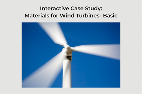 Interactive Case Studies: Materials for Wind Turbines - Basic
