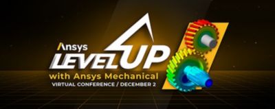 Level Up your Structural Simulation Knowledge of Ansys Mechanical