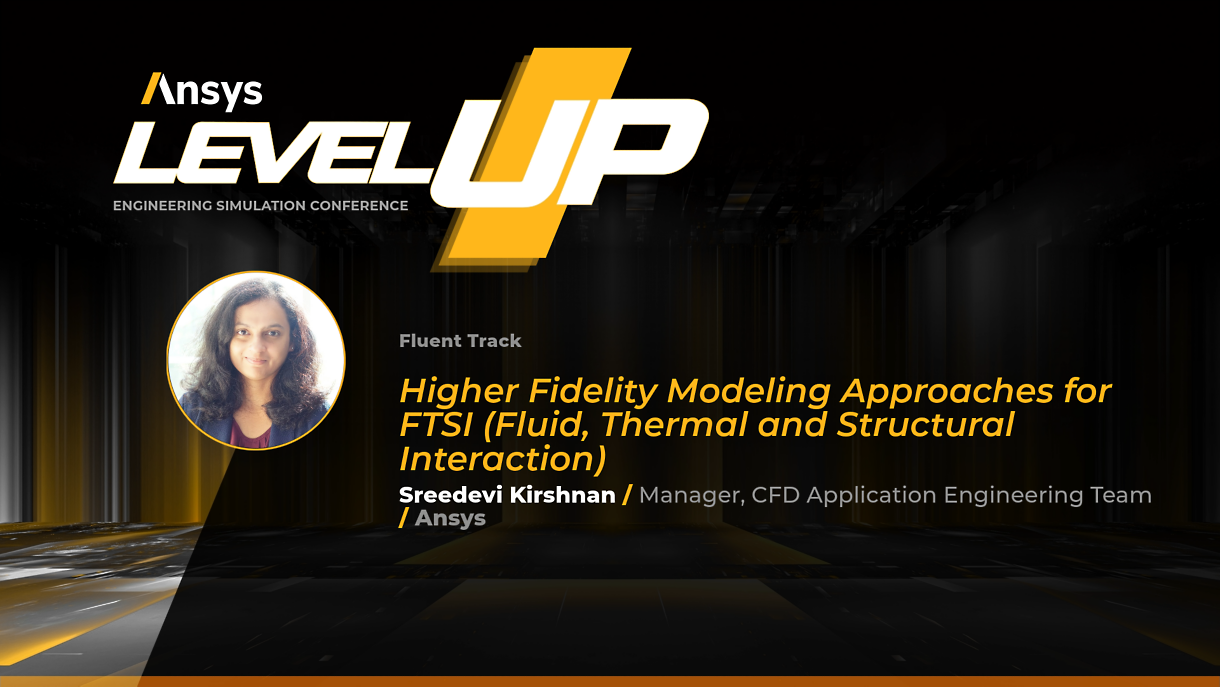 level-up-higher-fidelity-modeling-approaches-for-ftsi-fluid-thermal-and-structural-interaction.png