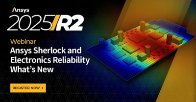2025 R2 Ansys Sherlock and Electronics Reliability whats new