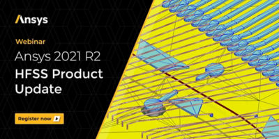 Ansys 2021 R2 HFSS Product Update
