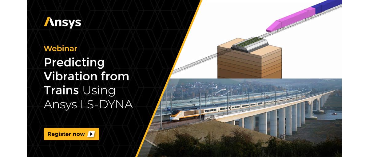 Predicting Vibration From Trains Using Ansys Ls Dyna Ansys Webinar