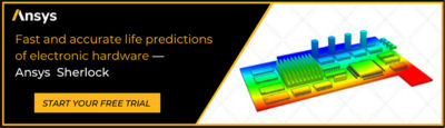 Fast and accurate electronic hardwar life predictions with Ansys Sherlock