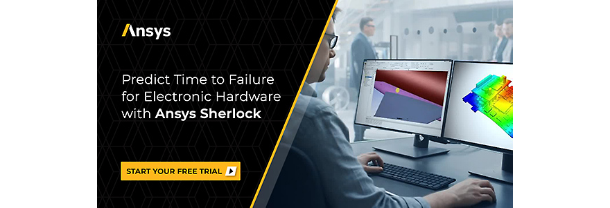 Predict time to failure for electronic hardware with ansys sherlock